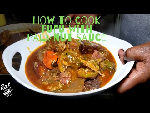 How to  Cook Cassava Fufu with Palmnut Sauce